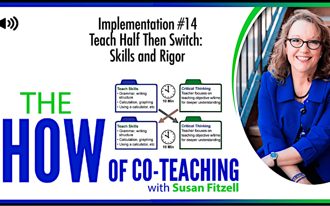 Co-teaching Model – Teach Half, Then Switch—Skills & Rigor