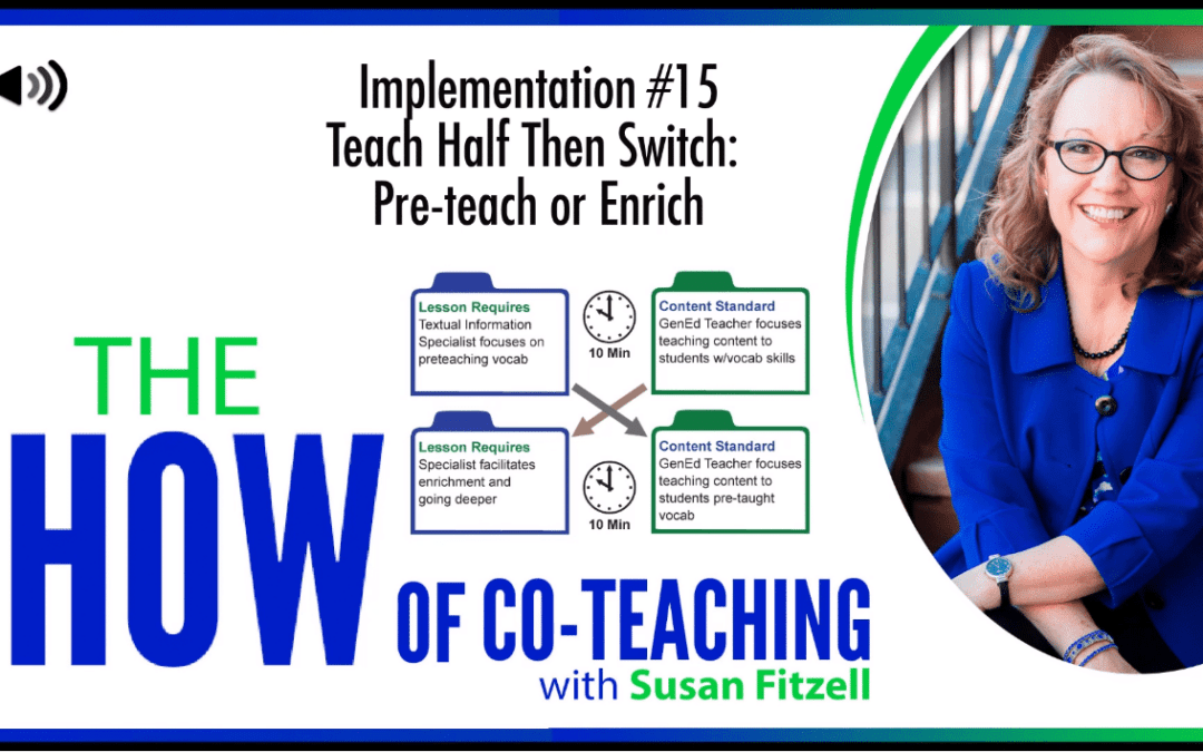Co-teaching Model – Teach Half, Then Switch — Pre-Teach or Enrich